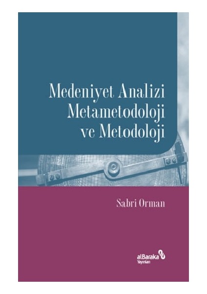 Medeniyet Analizi Metametodoloji ve Metodoloji