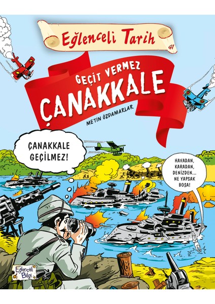 Eğlenceli Tarih Serisi 07 - Geçit Vermez Çanakkale