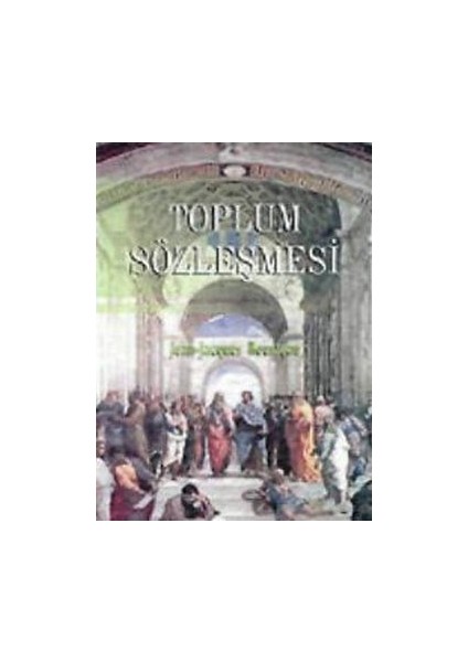 Toplum Sözleşmesi Ya Da Siyasi Hukuk Ilkeleri