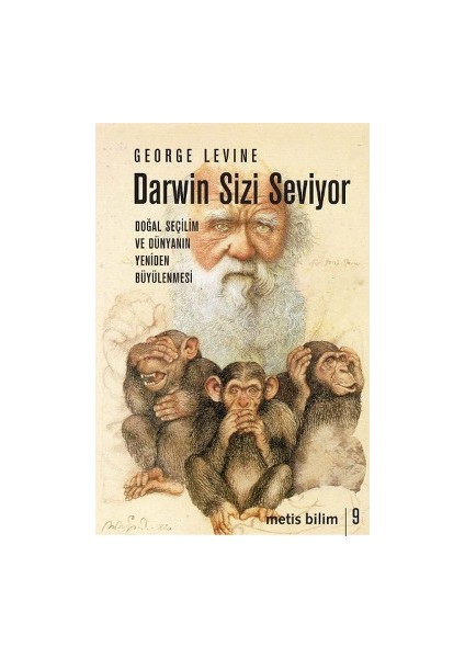 Metis Bilim Dizisi 09 - Darwin Sizi Seviyor: Doğal Seçilim ve Dünyanın Yeniden Büyülenmesi