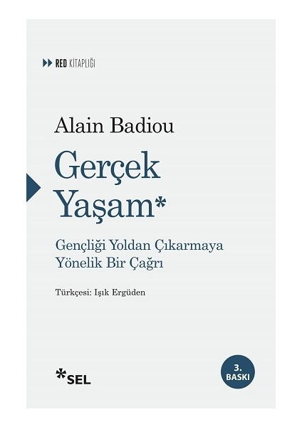 Gerçek Yaşam (Gençliği Yoldan Çıkarmaya Yönelik Bir Çağrı)