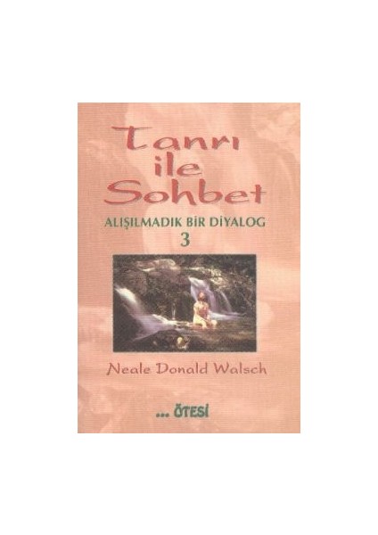 Tanrı ile Sohbet Alışılmadık Bir Diyalog 3