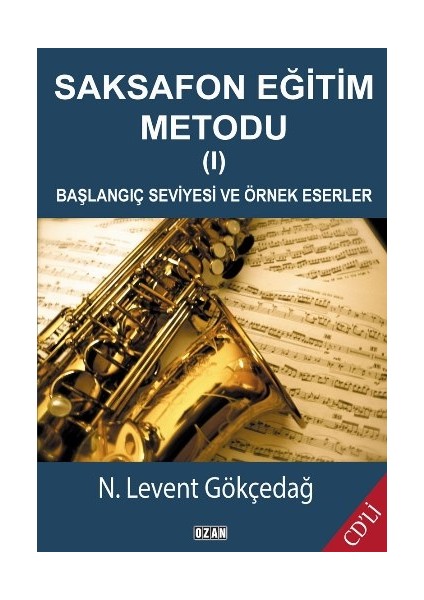 Saksafon Eğitim Metodudu - 1 Başlangıç Seviyesi ve Örnek Eserler (Cd'li)