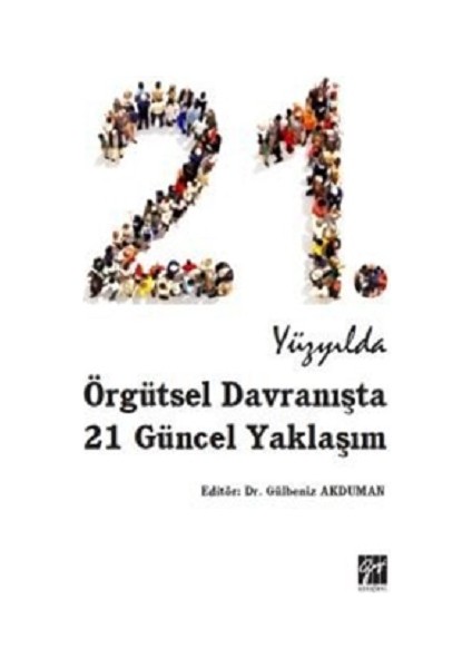 21. Yüzyılda Örgütsel Davranışta 21 Güncel Yaklaşım