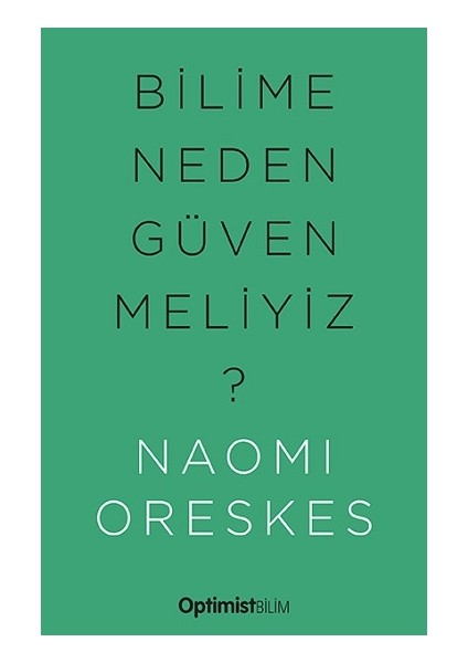 Bilime Neden Güvenmeliyiz ?