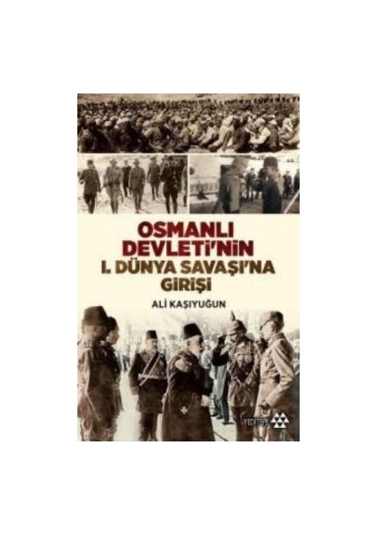 Osmanlı Devleti'nin 1. Dünya Savaşı'na Girişi