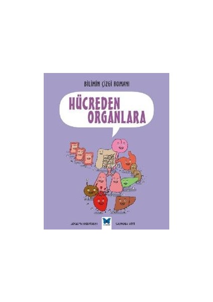 Bilimin Çizgi Romanı - Hücreden Organlara