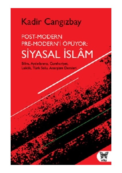 Post-Modern Pre-Modern’i Öpüyor: Siyasal Islam