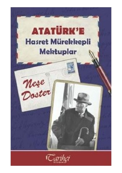 Atatürk'e Hasret Mürekkepli Mektuplar