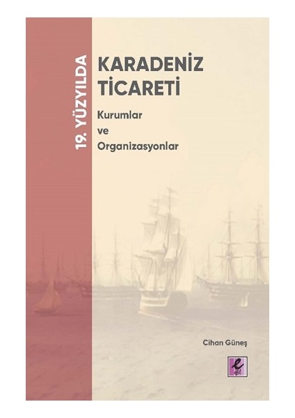 19. Yüzyılda Karadeniz Ticareti Kurumlar ve Organizasyonlar