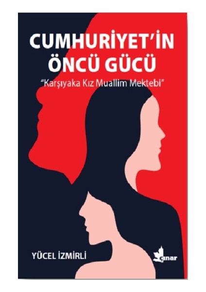 Cumhuriyet’in Öncü Gücü