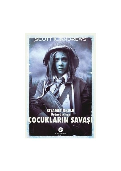 Çocukların Savaşı - Kıyamet Okulu 3. Kitap