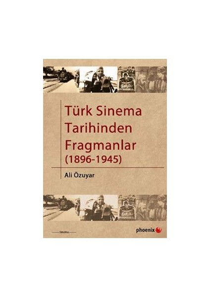 Türk Sinema Tarihinden Fragmanlar (1896-1945)