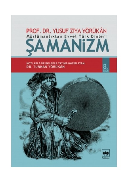Müslümanlıktan Evvel Türk Dinleri : Şamanizm