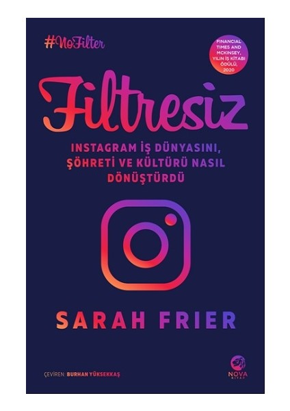 Filtresiz: Instagram Iş Dünyasını, Şöhreti ve Kültürü Nasıl Dönüştürdü