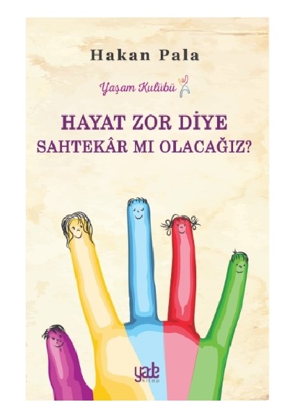 Hayat Zor Diye S Ahtekar Mı Olacağız?