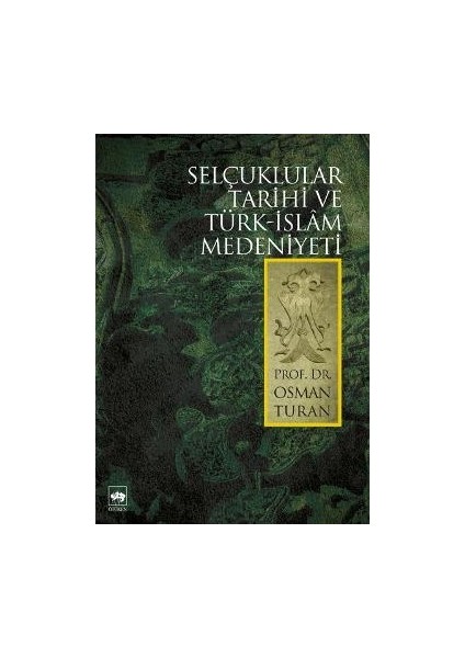 Selçuklular Tarihi ve Türk - Islam Medeniyeti