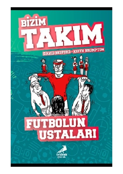 Futbolun Ustaları - Bizim Takım