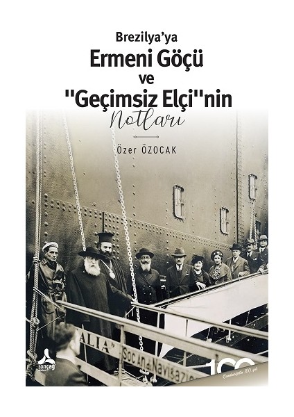 Brezilya’ya Ermeni Göçü ve “geçimsiz Elçi”nin Notları
