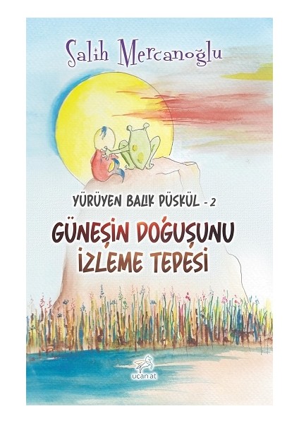 Yürüyen Balık Püskül-2 Güneşin Doğuşunu Izleme Tepesi