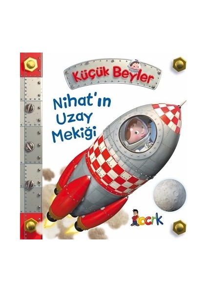 Nihat’ın Uzay Mekiği - Küçük Beyler (Ciltli)