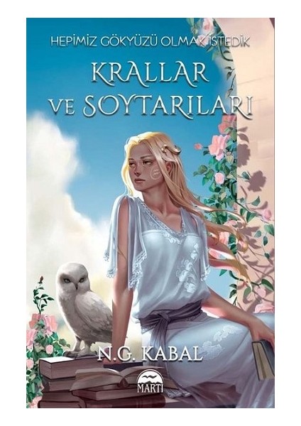 Hepimiz Gökyüzü Olmak Istedik - Krallar ve Soytarıları Hava (Ciltli)