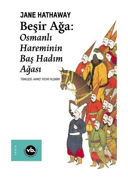 Beşir Ağa - Osmanlı Hareminin Baş Hadım Ağası