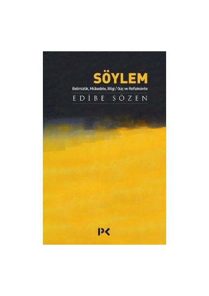 Söylem - Belirsizlik, Mübadele, Bilgi, Güç ve Refleksivite