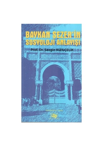 Baykan Sezer’in Sosyoloji Anlayışı