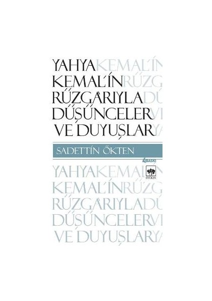 Yahya Kemal’in Rüzgarıyla Düşünceler ve Duyuşlar