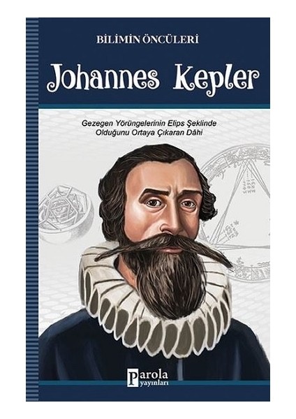Johannes Kepler - Bilimin Öncüleri