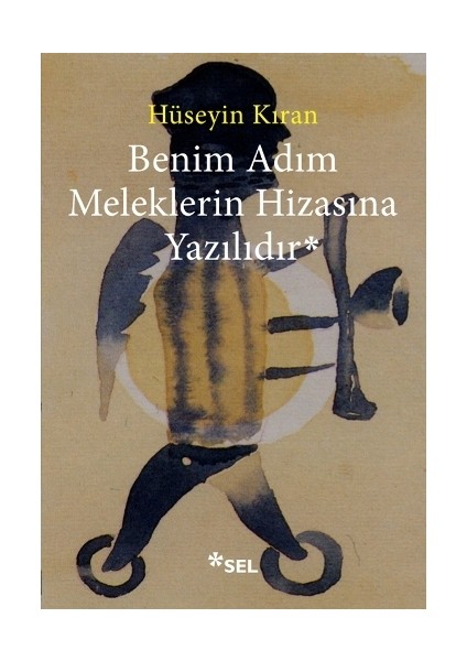 Benim Adım Meleklerin Hizasına Yazılıdır