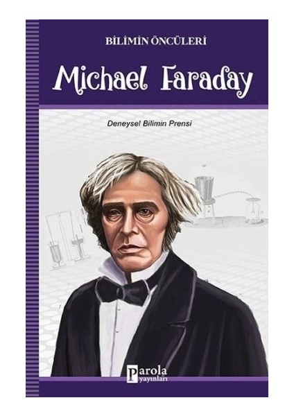 Michael Faraday - Bilimin Öncüleri