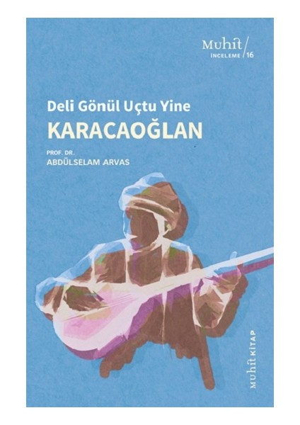 Deli Gönül Uçtu Yine - Karacaoğlan