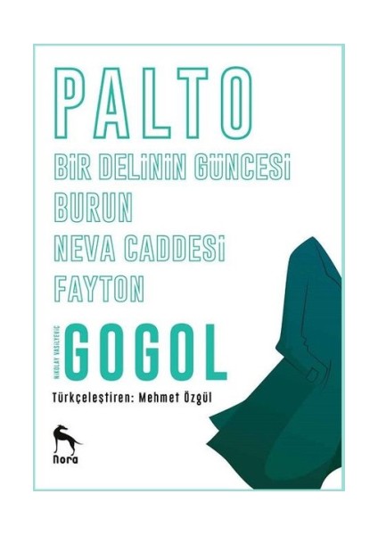 Palto - Bir Delinin Güncesi - Burun - Neva Caddesi - Faytonedeb