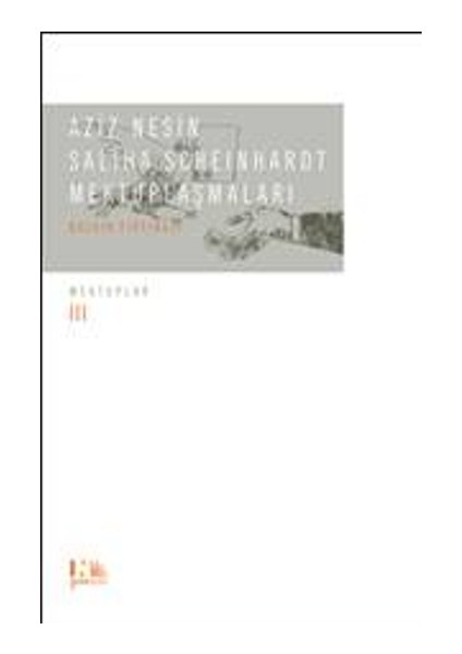 Aziz Nesin - Saliha Scheinhardt Mektuplaşmaları - Bozkır Fırtınası