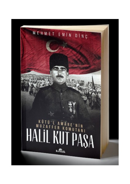 Halil Kut Paşa - Kut’ül Amare'nin Muzaffer Komutanı