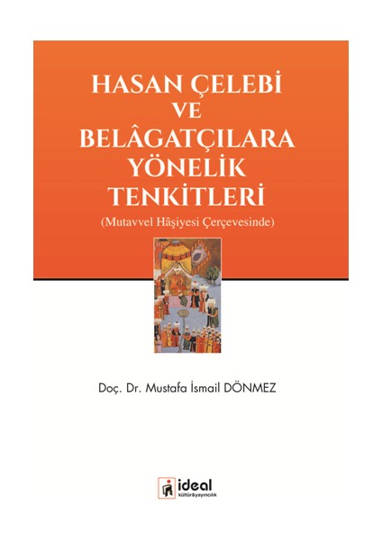Hasan Çelebi ve Belagatçılara Yönelik Tenkitleri - Mutavvel Haşiyesi Çerçevesinde