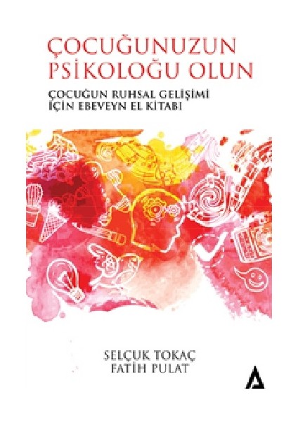 Çocuğunuzun Psikoloğu Olun