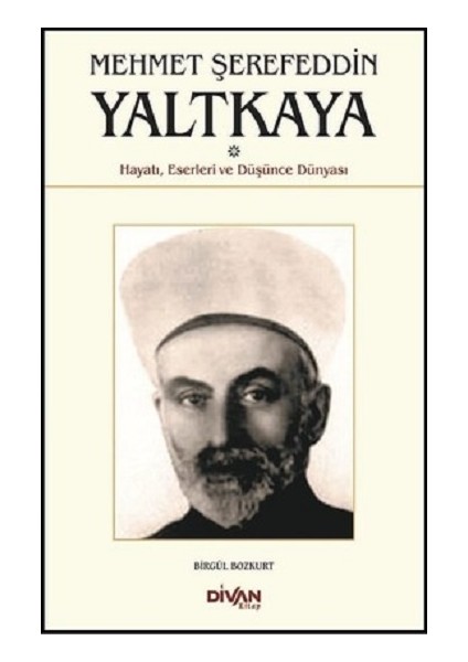 Mehmet Şerefeddin Yaltkaya-Hayatı Eserleri ve Düşünce Dünyası