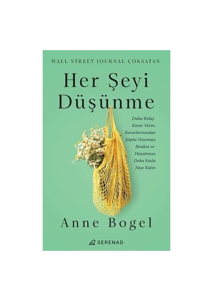 Her Şeyi Düşünme