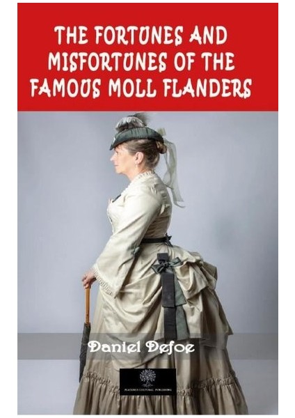 The Fortunes And Misfortunes Of The Famous Moll Flanders