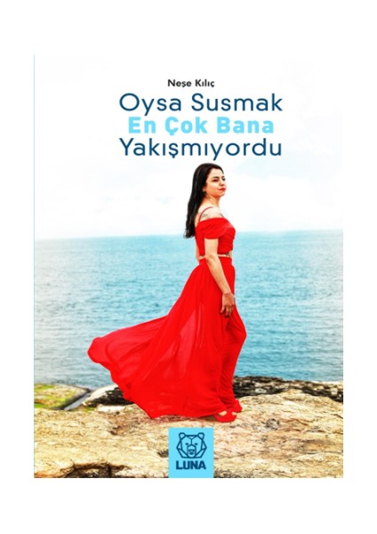 Oysa Susmak En Çok Bana Yakışmıyordu