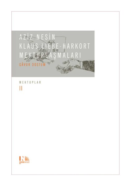 Mektuplar Iı - Aziz Nesin & Klaus Liebe Harkort Mektuplaşmaları (Gavur Dostum)