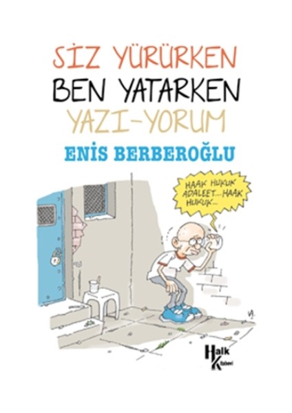 Siz Yürürken Ben Yatarken Yazı-Yorum