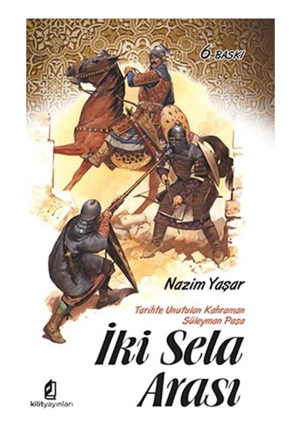 Iki Sela Arası (Tarihte Unutulan Kahraman Süleyman Paşa)