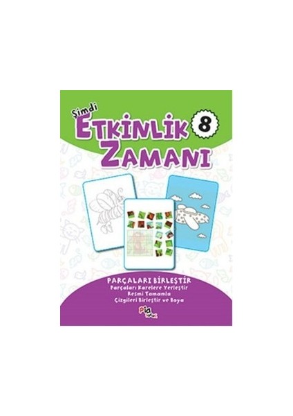 Şimdi Etkinlik Zamanı 8 : Parçaları Birleştir