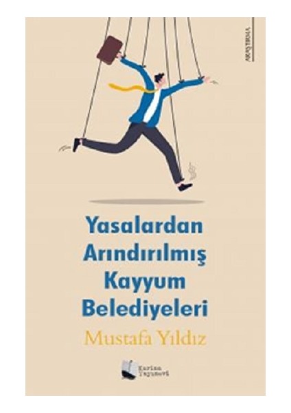 Yasalardan Arındırılmış Kayyum Belediyeleri