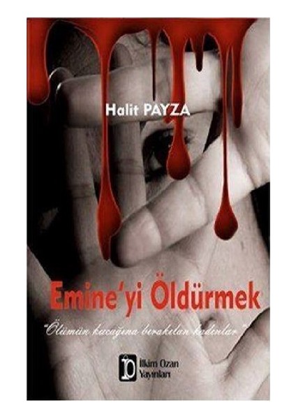 Emine’yi Öldürmek