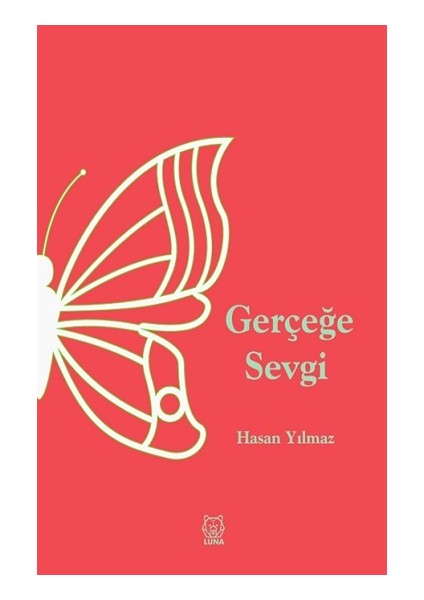 Gerçeğe Sevgi